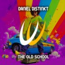 Daniel Distinkt - The Old School