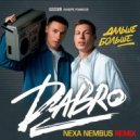 Dabro - Дальше-больше (Nexa Nembus Remix)
