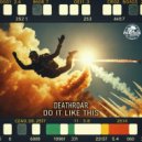 Deathroar - Do it like this (Original Mix)