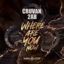 Cruvan & 2AB - Where Are You Now ()