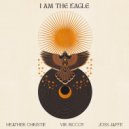 Heather Christie & Vir McCoy & Joss Jaffe - I am the Eagle ()