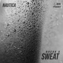 Nautica - Break A Sweat (Extended Mix)