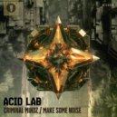 Acid Lab - Make Some Noise (Original Mix)