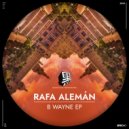 Rafa Aleman - B Wayne (Original Mix)
