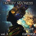 Dmitriy Madness - Flight to Euphoria vol 3