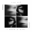 Yan Niê - I Need U Girl (Original Mix)
