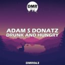 Adam S Donatz - DRUNK AND HUNGRY