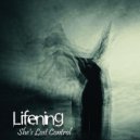 Lifening - She\'s Lost Control ()