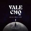 Vale CMQ - Alla mia età ()