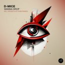 D-Mice - Wanna Drop