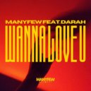 ManyFew Ft. Darah - Wanna Love U (VIP Mix Extended)