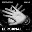 Dropbusterz, Delayz - Personal