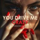 Creative Ades & CAID - You Drive Me Crazy (Extended Mix)