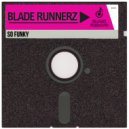 Blade Runnerz - So Funky (Extended Mix)