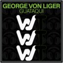 George Von Liger - Guataqui