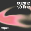 Egeme - So Fine (Original Mix)