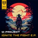 M-Project - Ignite The Fight (Original Mix)