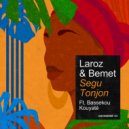 Laroz, Bassekou Kouyate, BEMET - Segu Tonjon (Original Mix)