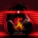 Rafael - LUJURIA (Original Mix)
