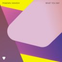Pig&Dan, Siavash - What You Say (Extended Version)