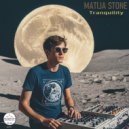 MATIJA STONE - Tranquility (Original Mix)