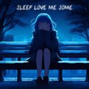 lxstsss★ & Mr.Happriestok - SLEEP LOVE ME SOME ()