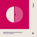 John Grand, Phillip Castle - Take You There (Extended Mix)