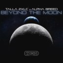 Talla 2XLC & Alpha Breed - Beyond The Moon (Extended Mix)
