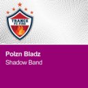 Polzn Bladz - Shadow Band (Extended)