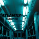 TORONTO - Atlantiz (Original Mix)
