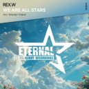 REX.W - We Are All Stars