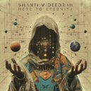 Shanti V Deedrah - Here to Eternity (Original Mix)