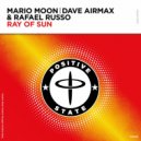 Mario Moon & Dave AirmaX & Rafael Russo - Ray Of Sun (Extended Mix)