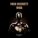 Fher Vizzuett - Vida