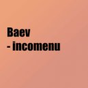 Baev - incomenu