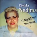 Cheikha Nedjma - Maniche Nargoude Fel Lile (Original Mix)