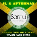 JL  &  Afterman  - Could You Be Loved (Yvvan Back Remix)