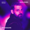 Whitesquare - SOUL VE55EL (Original Mix)