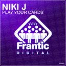 Niki J - Play Your Cards (Original Mix)