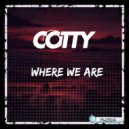 Cotty - Where We Are
