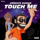 Roberto Surace - Touch Me (Original Mix)