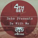 Babs Presents - Be With Me