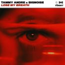 Tammy Andre, BigNoise - Lose My Breath (Extended Mix)