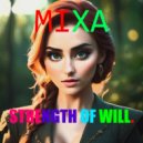 MIXA - STRENGTH OF WILL. ()