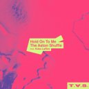 The Aston Shuffle Ft. Koko LaRoo - Hold On To Me (Extended Mix)