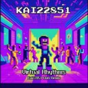 Kai22851 - Virtual Rhythms (Kai22851 Club Remix)
