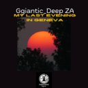 Gigantic_Deep ZA - My Last Evening In Geneva (Original Mix)