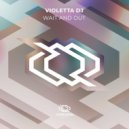 Violetta_Dj - Wait And Out (Original Mix)