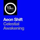 Aeon Shift - Celestial Awakening (Extended Mix)