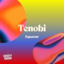 Tenobi - Equateur (Roots Mix)